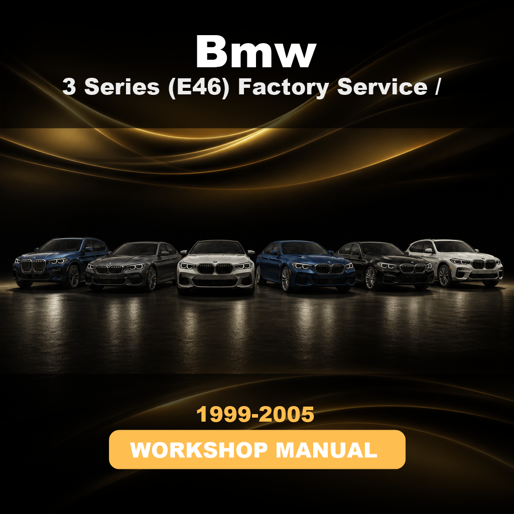 BMW 3 Series (E46) 1999-2005 Factory Service / Repair/ Workshop Manual 1999 2000 2001 2002 2003 2004