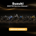 SUZUKI GSX750 Service Manual / Repair Manual