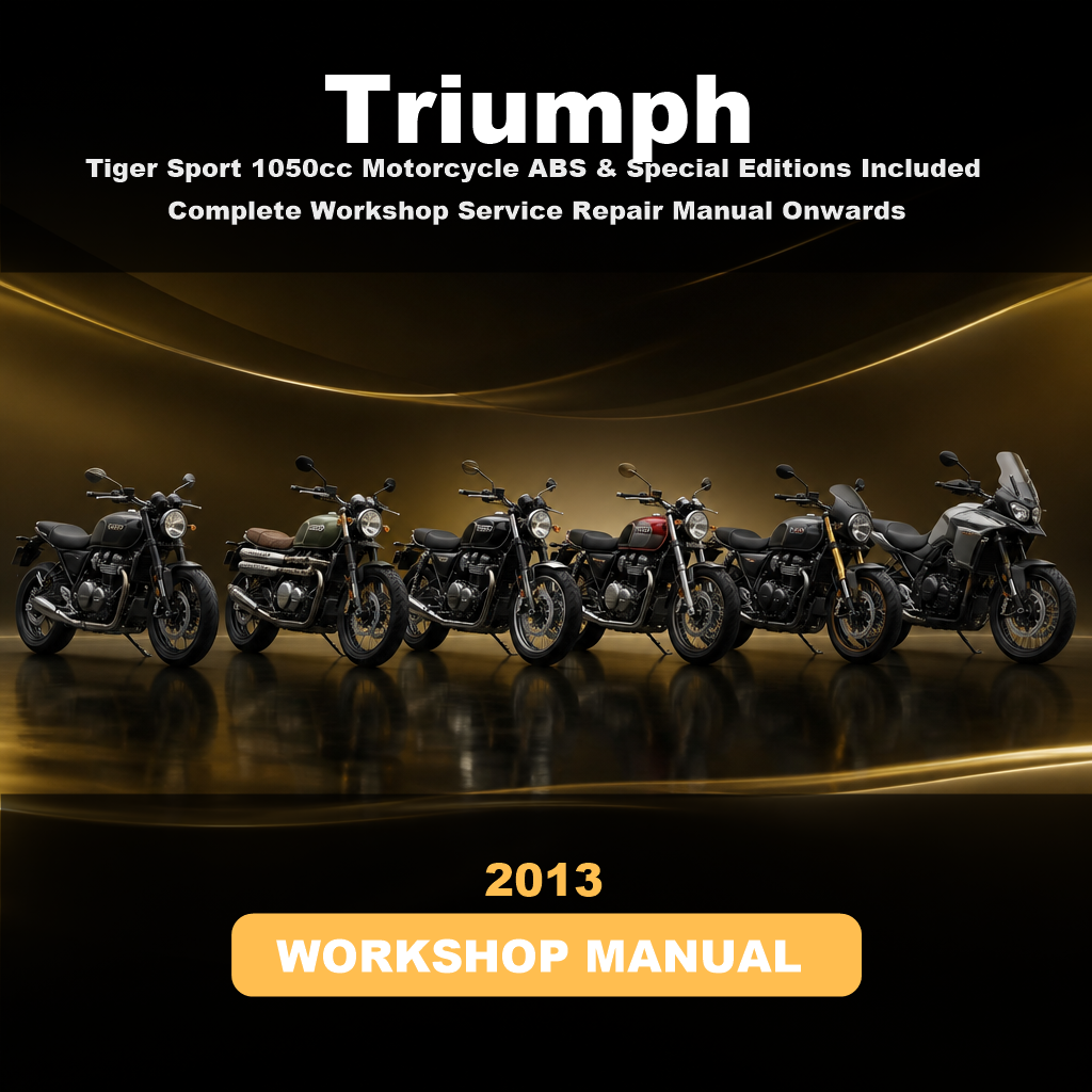TRIUMPH Tiger Sport 1050cc Motorcycle ABS & Special Editions Included Complete Workshop Service Repair Manual 2013 Onwards