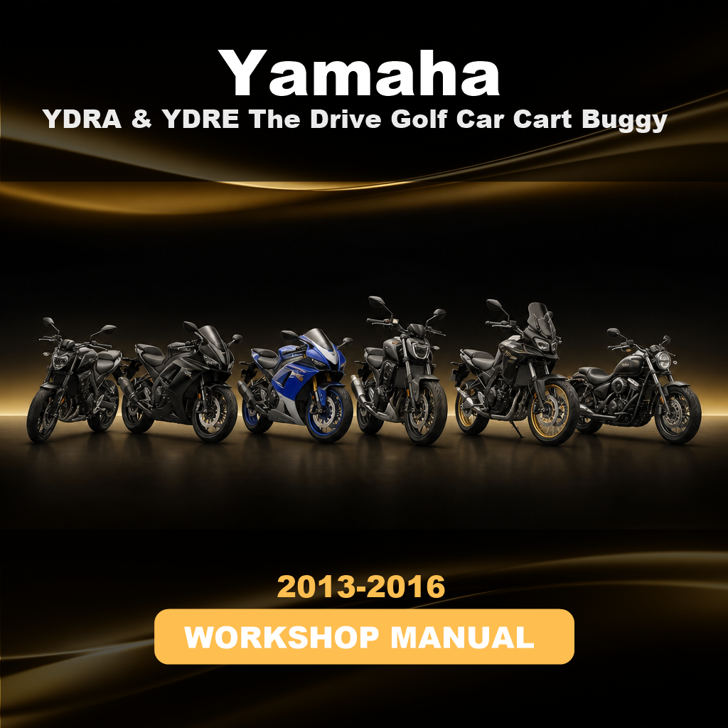 YAMAHA YDRA & YDRE The Drive Golf Car Cart Buggy Complete Workshop Service Repair Manual 2013 2014 2015 2016