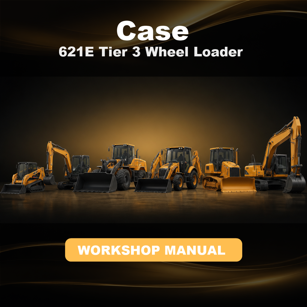 CASE 621E Tier 3 Wheel Loader Service Repair Workshop Manual