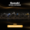 SUZUKI DF250 4-STROKE 2004 Factory Service & Work Shop Manual