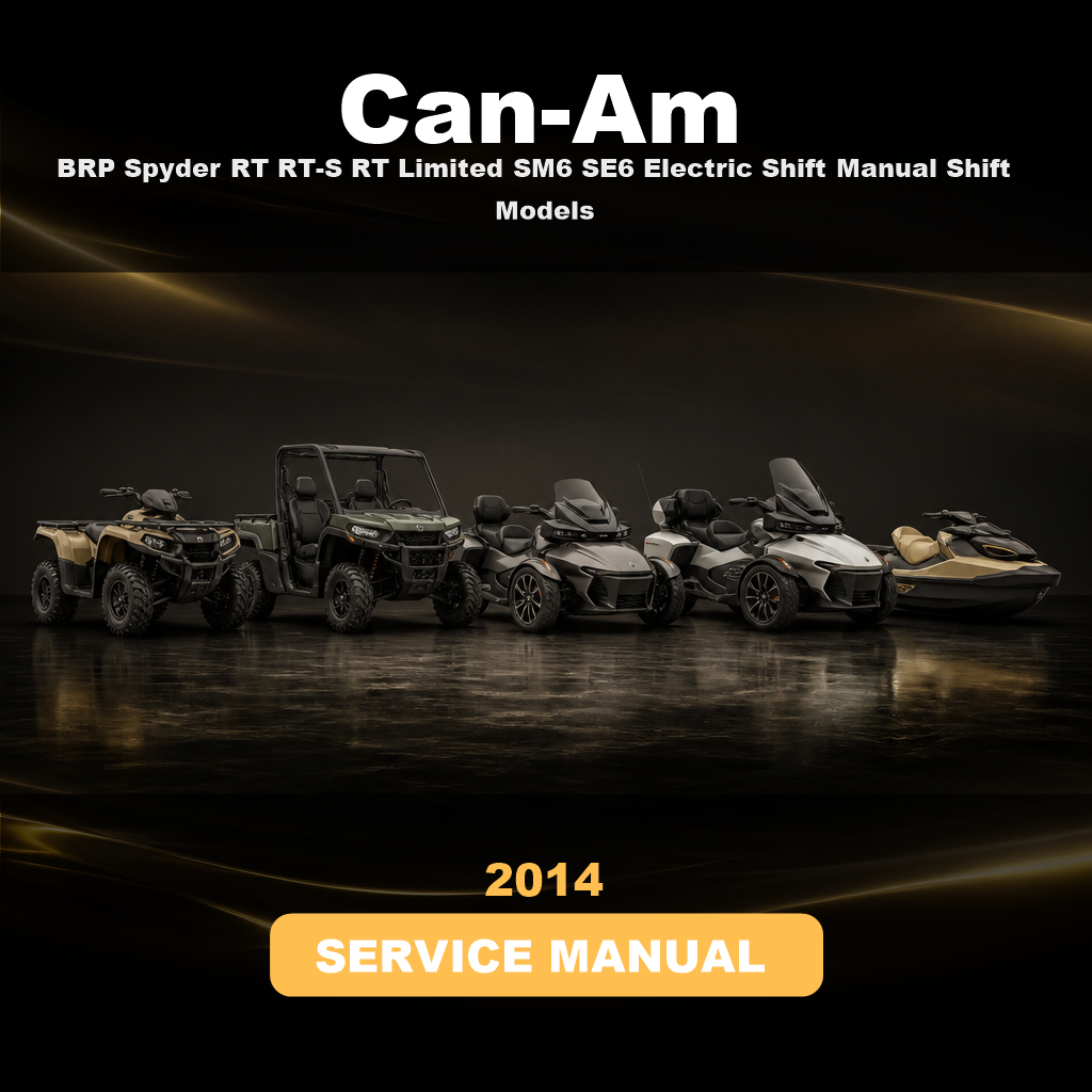 2014 BRP CAN-AM Spyder RT RT-S RT Limited SM6 SE6 Electric Shift Manual Shift Models Service Manual