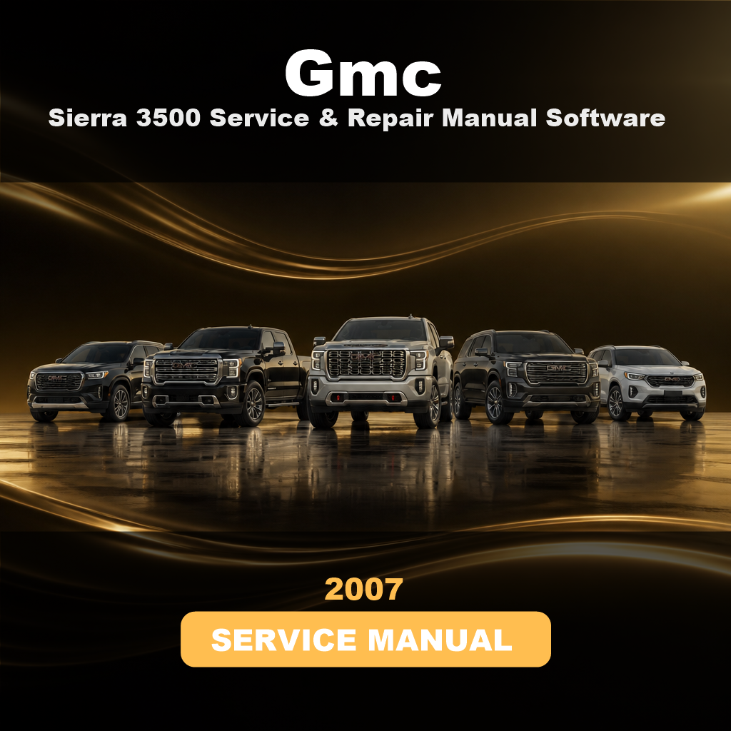 2007 GMC Sierra 3500 Service & Repair Manual Software