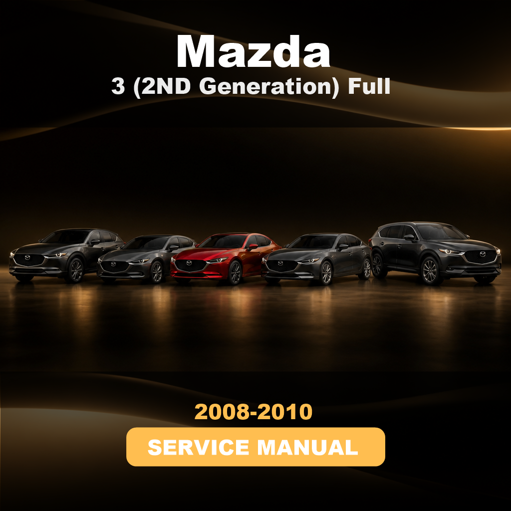 MAZDA 3 2008-2010 (2ND Generation) Full Service Repair Manual