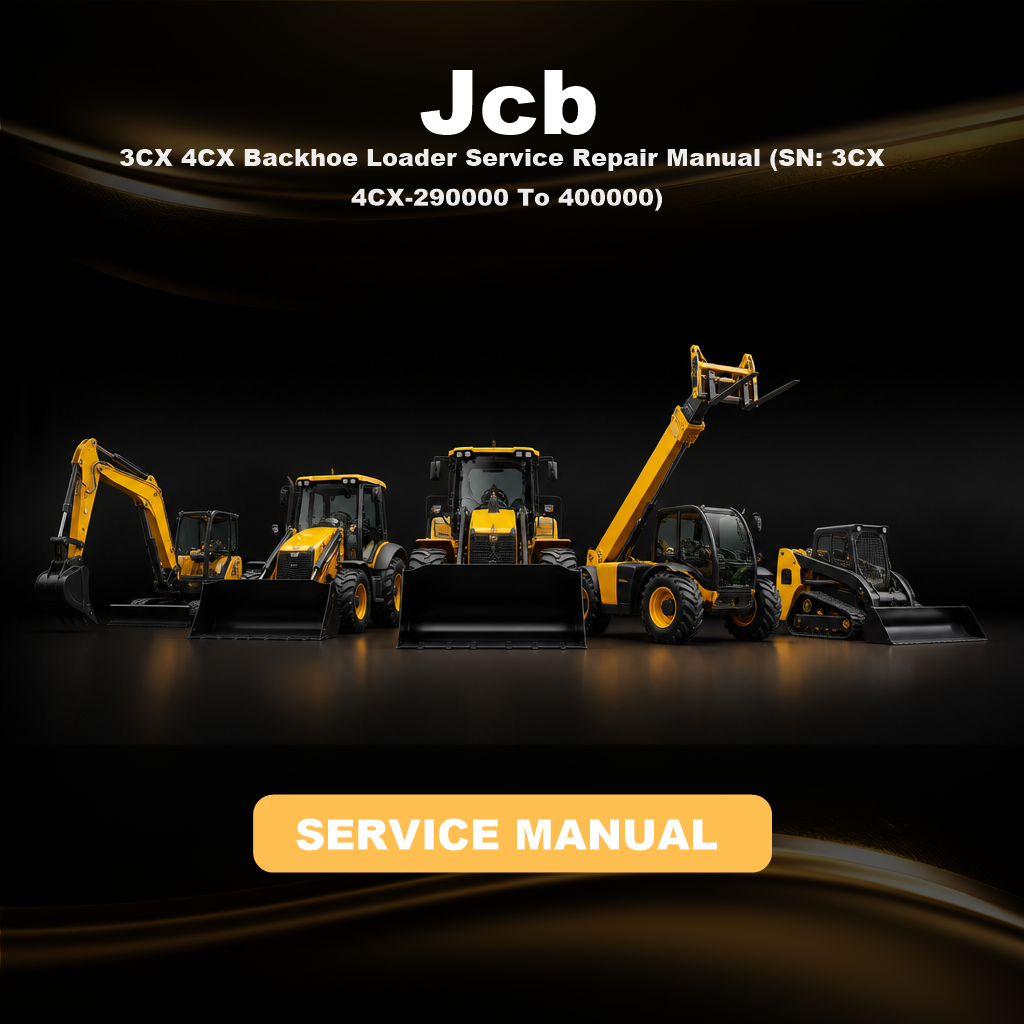 JCB 3CX 4CX Backhoe Loader Service Repair Manual (SN: 3CX 4CX-290000 To 400000)