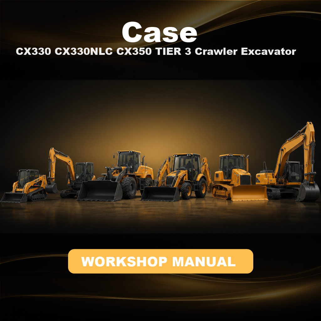 CASE CX330 CX330NLC CX350 TIER 3 Crawler Excavator Complete Workshop Service Repair Manual