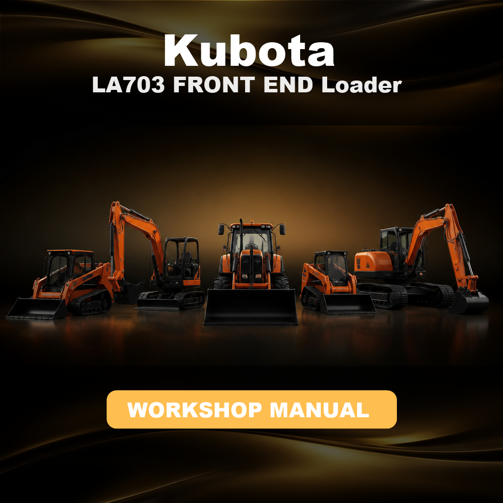 KUBOTA LA703 FRONT END Loader Workshop Service Manual