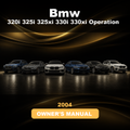 BMW 320i 325i 325xi 330i 330xi Operation Owner Maintenance Manual 2004