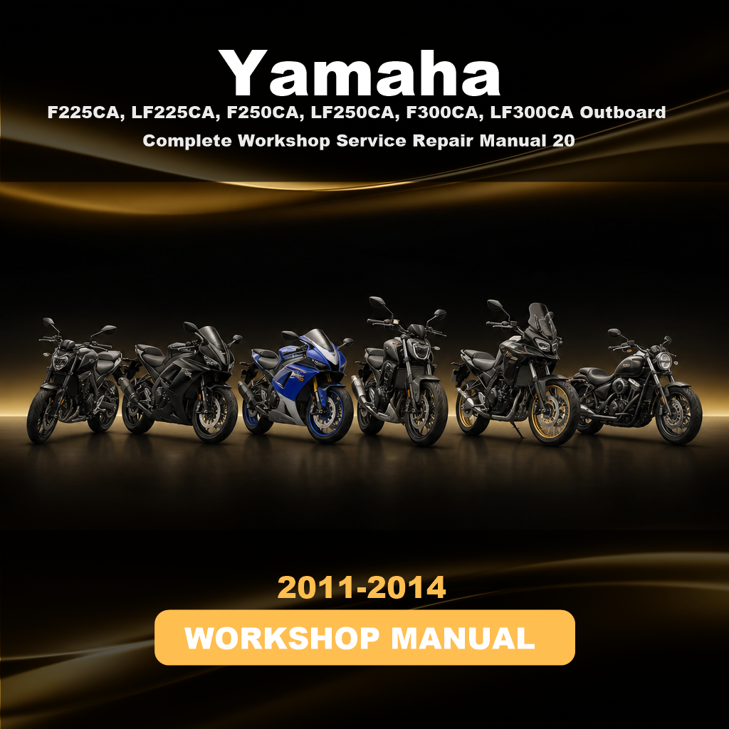 YAMAHA F225CA, LF225CA, F250CA, LF250CA, F300CA, LF300CA Outboard Complete Workshop Service Repair Manual 2011 2012 2013 2014 20