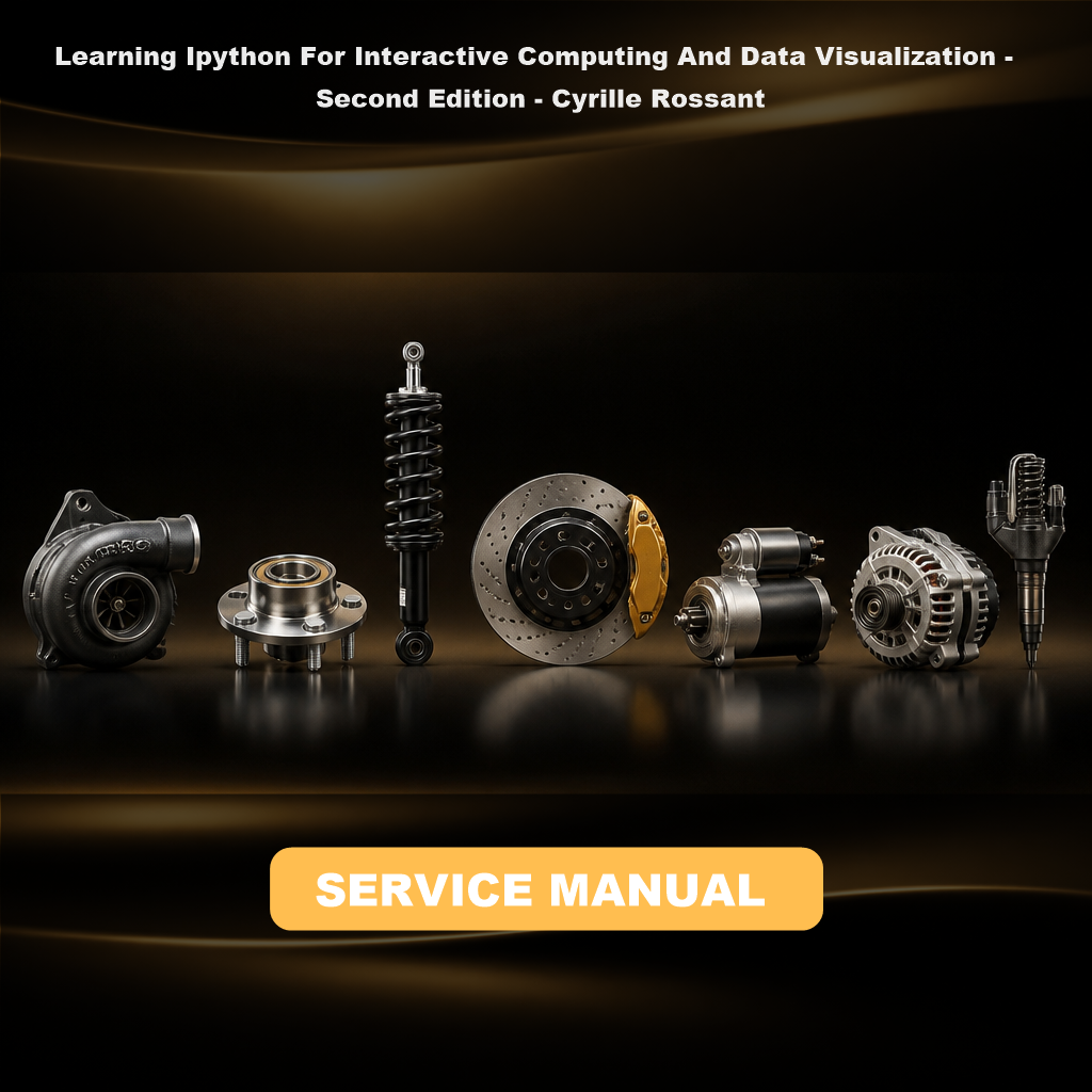 Learning Ipython For Interactive Computing And Data Visualization - Second Edition - Cyrille Rossant